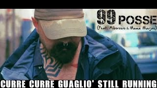 99 Posse feat Mama Marjas ed Alborosie  Curre Curre Guagliò Still Running [upl. by Archaimbaud]