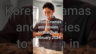 Top 11 Best Upcoming Korean Dramas and Movies to Watch in February 2024 viral kdrama dramalist [upl. by Tennaj]