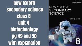 new oxford secondary science class 8 unit 4 biotechnology pg 49 and 50 with explanation [upl. by Idnek]