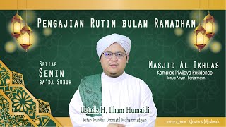 Pengajian rutin Ramadhan bada Subuh oleh ustadz H Ilham Humaidi 25 Maret 2024 [upl. by Rutan651]