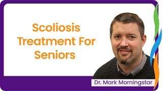 Scoliosis Treatment For Seniors [upl. by Divad]