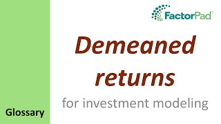 Demeaned returns definition for investment modeling [upl. by O'Donoghue]