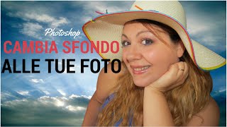 Cambiare sfondo alla tua foto Tutorial facilissimo con Photoshop [upl. by Elmaleh]