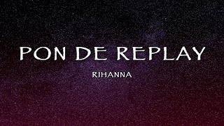 Rihanna  Pon de Replay Lyrics [upl. by Bunni386]