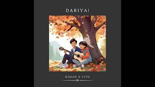 Dariya  ROSAN X TITU  official music rosanq9g [upl. by Towbin]