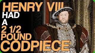 Henry VIII Had A 2 12 Pound Codpiece Special Guest Simon Whistler [upl. by Nadoj]