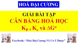 Hoá Đại Cương Cân bằng hoá học Kp Kc G  Phần 1 [upl. by Toh]