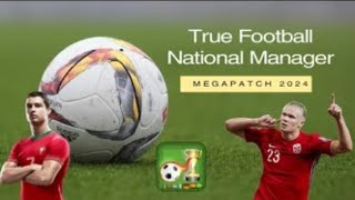 TRUE FOOTBALL NATIONAL MANAGERMEGA PATCH 2024V10 download [upl. by Danika20]