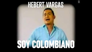 Hebert Vargas  Soy Colombiano  Video Oficial [upl. by Anauq814]