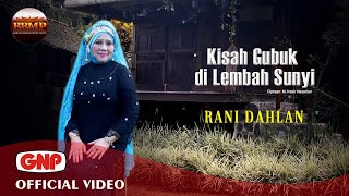 Rani Dahlan – Kisah Gubuk di Lembah Sunyi  Official Music Video  Lagu Melayu Indonesia [upl. by Anibor539]