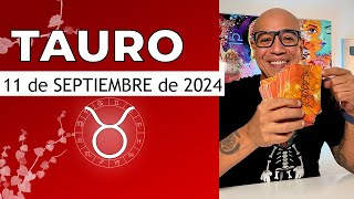 TAURO  Horóscopo de hoy 11 de Septiembre 2024 [upl. by Dewar752]