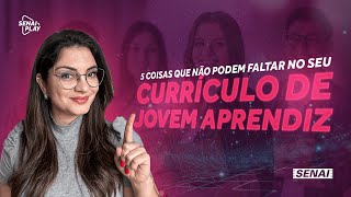 Melhore seu Currículo de JOVEM APRENDIZ com essas 5 Dicas  SENAI Play [upl. by Nadoj]