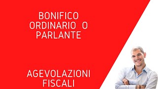 Bonifico ordinario e bonifico per agevolazioni fiscali parlante [upl. by Stella253]