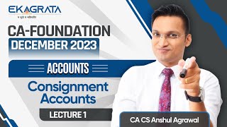 CA Foundation 2025 Accounts Consignment Accounts  Accounts Lecture 1 By CA CS Anshul Agrawal [upl. by Lynden]