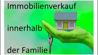 Immobilien verkaufen innerhalb der Familie  von Herbert Herrmann HHImmobilien [upl. by Itak]