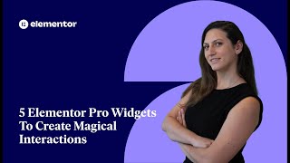 5 Elementor Pro Widgets To Create Magical Interactions [upl. by Airdnaid542]