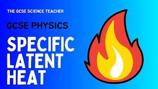 GCSE Physics Specific Latent Heat  AQA OCR Edexcel [upl. by Jeanette927]