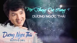 Full Liveshow MỘT THOÁNG QUÊ HƯƠNG 4  Dương Ngọc Thái [upl. by Rokach164]