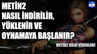 Metin2 Nasıl İndirilir Yüklenir Ve Oynamaya Başlanır [upl. by Adieren]