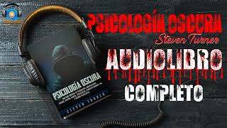 PSICOLOGÍA OSCURA  STEVEN TURNER  AUDIOLIBRO COMPLETO [upl. by Ramor]