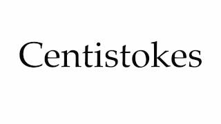 How to Pronounce Centistokes [upl. by Karmen]