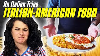 An Italian Tries ITALIANAMERICAN FOOD [upl. by Hnib979]