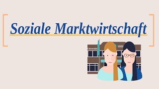 Soziale Marktwirtschaft  einfach erklärt  Überblick [upl. by Earased]