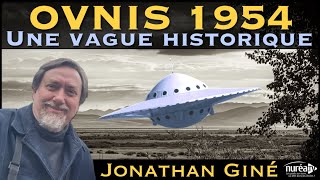 « OVNIS 1954  Une vague historique » avec Jonathan Giné amp Annie Joigneaux [upl. by Hewart319]