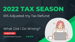 2022 Tax Season  IRS Changed my Tax Refund [upl. by Rooney]