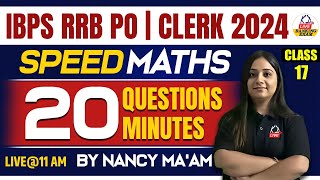 IBPS RRB POCLERK 2024  Speed Maths  20 Questions 20 Minutes  Class 17  By Nancy Mam [upl. by Komarek]