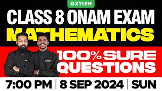 Class 8 Maths  Onam Exam  100 Sure Questions  Xylem Class 8 [upl. by Nosilla739]