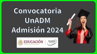 Regístrate en la UnADM – Convocatoria 2024 – Documentos 📄✅ [upl. by Dulla]