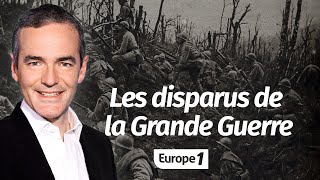 Au cœur de lhistoire Les disparus de la Grande Guerre Franck Ferrand [upl. by Nueoht894]