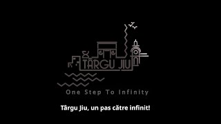 Târgu Jiu un pas către infinit [upl. by Annerb]