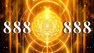 888 Hz FREQUENCY of the Abundance amp Prosperity  Love amp Wealth  Clear Away Any Negative Blockages [upl. by Alyse]