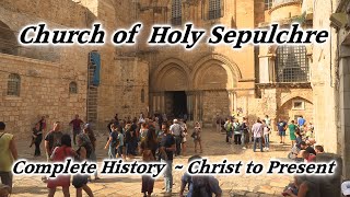 Church of Holy Sepulchre Complete History Golgotha Calvary Crucifixion Jesus Tomb Cross Tour [upl. by Reinhold]