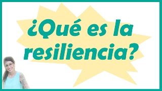 ¿Qué es la resiliencia y para qué sirve [upl. by Notelrahc]