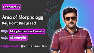 Unfolding Areas of Morphology in Linguidtics  Words Morphemes and Allomorphs [upl. by Darrej984]