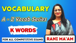 Vocabulary A  Z Series  K Words  Synonyms and Antonyms  English With Rani Maam [upl. by Litsyrk]