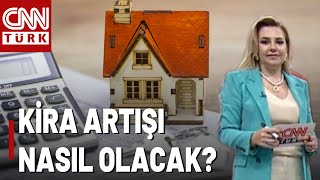 Temmuzda Kiraya Ne Kadar Zam Yapılır Yüzde 25 Kira Artış Oranı Kalkınca Ne Olacak [upl. by Ainolopa]