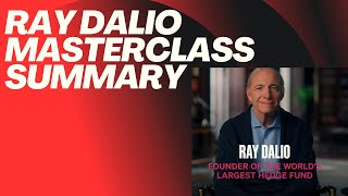 Ray Dalio Master Class Summary [upl. by Elmaleh]