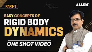 Easy Concepts of Rigid Body Dynamics  Part1  One Shot Video  Physics Lecture  ALLEN [upl. by Saimon775]