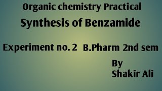 Synthesis of Benzamide  Experiment no 2  2nd sem  B Pharm  DPharm [upl. by Nahta931]