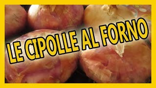 COME CUCINARE LE CIPOLLE AL FORNO  Ricetta tradizionale di nonna Angelica [upl. by Atauqal]