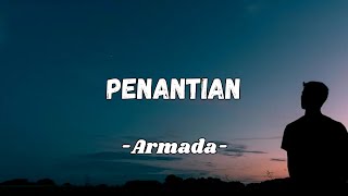 Armada  Penantian Lirik Video penantian ini teramatlah panjang [upl. by Ateiluj]