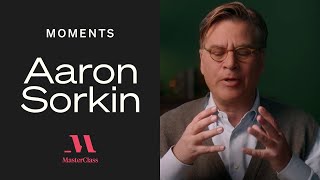 Aaron Sorkin But and Then Except  MasterClass Moments  MasterClass [upl. by Shanahan378]