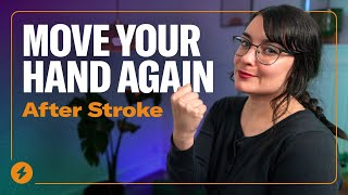 The Best EvidenceBased Strategies To Get Your Hand Moving After Stroke [upl. by Wilmar]