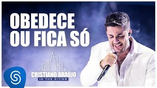 Cristiano Araújo  Obedece ou fica só DVD In The CitiesVídeo Oficial [upl. by Sulakcin312]