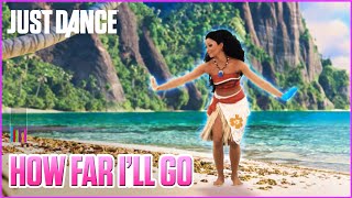 Just Dance 2018 How Far Ill Go from Disney’s Moana  Official Track Gameplay US [upl. by Atsillac325]