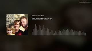 The Jamison Family Case [upl. by Goodden]